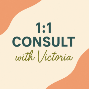 1:1 Consult with Victoria